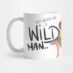 Waiting for a WILD MAN - Jane Tarzan Mug